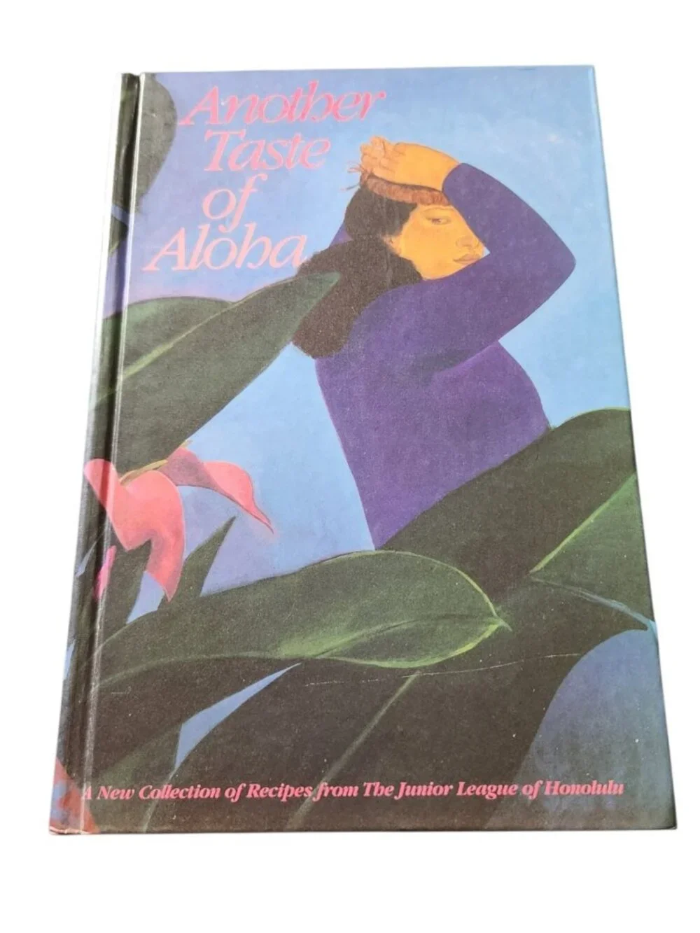 Junior League of Honolulu Another Taste of Aloha Hardcover Cookbook Illustrated